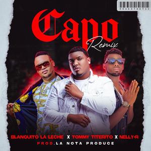 Capo Remix(feat. Tommy Titerito & Nelly-R)