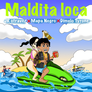 Maldita Loca (Explicit)