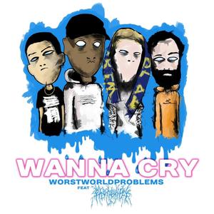 Wanna Cry (feat. phonewifey) (Explicit)