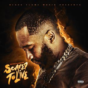 Scared To Live (Explicit)