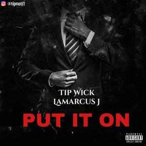 PUT IT ON (feat. LamarcusJ) [Explicit]