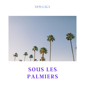 SOUS LES PALMIERS