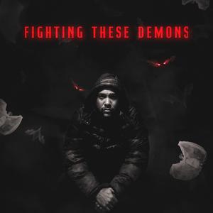 Fighting These Demons (Explicit)