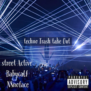 Techno Trash Take Out (Explicit)