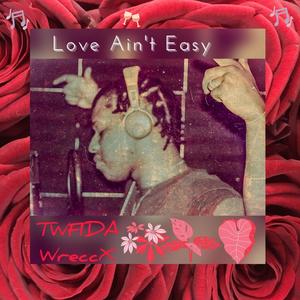 Love Ain't Easy (Explicit)