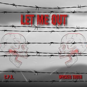 Let Me Out (feat. Wycked Truth) (Explicit)