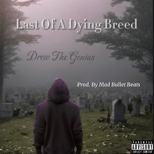 Last Of A Dying Breed (Explicit)