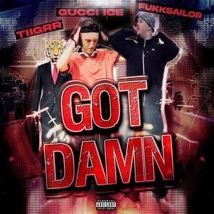 GOT DAMN (feat. Gucci Ice) (Explicit)