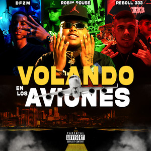 Volando En Los Aviones (feat. FineSound Music & High Galaxy Music) [Explicit]