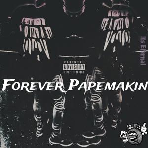 Forever Papemakin (Explicit)