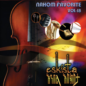 Eskista (Nahom Favorite, Vol. 18)