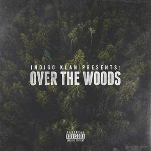 Over The Woods (Explicit)