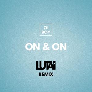 On & On (LUTAI Remix)