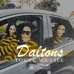 Daltons toute ma life (Explicit)