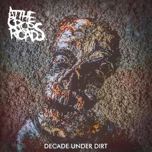 Decade Under Dirt (Explicit)