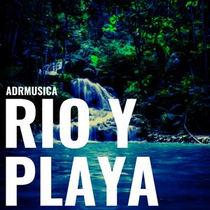 RIO Y PLAYA (Explicit)
