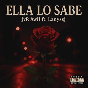 Ella lo sabe (feat. Lanyssj) (Explicit)