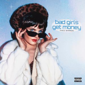 Bad Girls Get Money (Explicit)