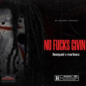 No ****s Givin(feat. maribanz) (Explicit)
