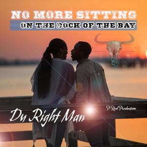 No More Sitting On The Dock Of The Bay