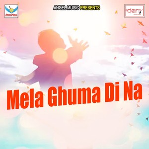 Mela Ghuma Di Na