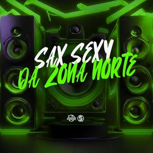 Sax Sexy Da Zona Norte (Explicit)