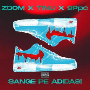 SANGE PE ADIDASI (feat. ZOOM) (Explicit)