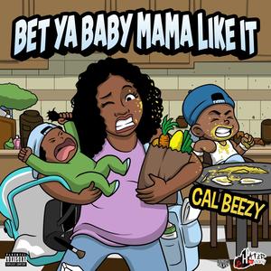 Bet Ya Baby Mama Like It (Explicit)