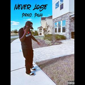 Never Lose (Explicit)