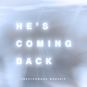 He's Coming Back