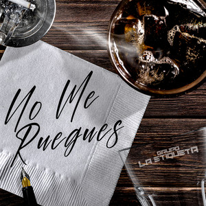 No Me Ruegues