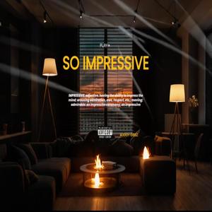 SO IMPRESSIVE (Explicit)