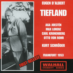ALBERT, E. d': Tiefland (Opera) [Joesten, Lorenz, Kronenberg, Rohr, Hessen Radio Symphony, Schröder] [1953]