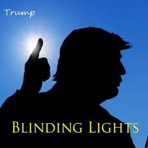 Blinding Lights - Trump