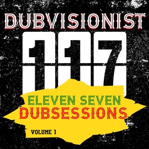 Eleven Seven Dubsessions