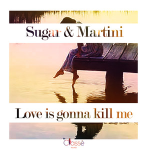 Love Is Gonna Kill Me