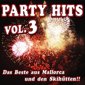 Party Hits Vol. 3 - Das Beste aus Mallorca und den Skihütten!!