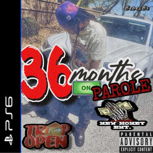 36 Months On Parole (Explicit)