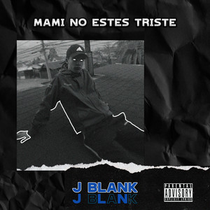 Mami No Estés Triste (Explicit)
