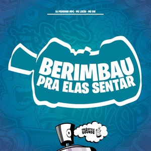 Berimbau Pra Elas Sentar (Explicit)