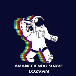 Amaneciendo suave(feat. Lozvan)