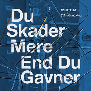 Du Skader Mere End Du Gavner