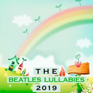 The Beatles Lullabies 2019