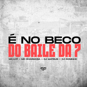 E no Beco da 7