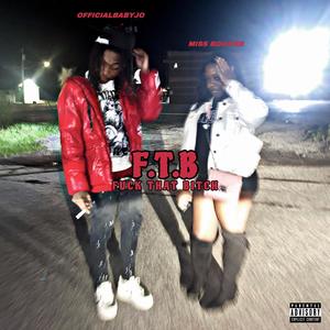 F.T.B (**** That *****) (feat. Miss Boujiee) (Explicit)