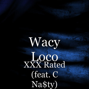 XXX Rated (feat. C Na$Ty) (Explicit)