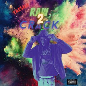 Raw Crack 2 (Explicit)