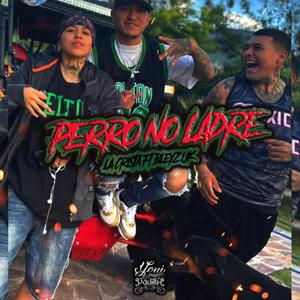 Perro no ladre (feat. La Crista & Bleyz UK) (Explicit)