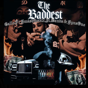 The Baddest (feat. J.i Bandz, Smashmak2 & Synz One) (Explicit)
