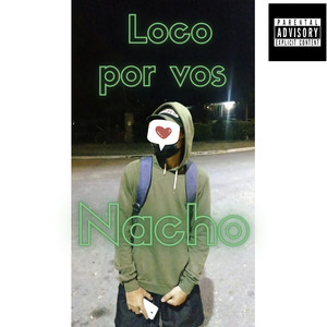 Loco por Vos (Explicit)